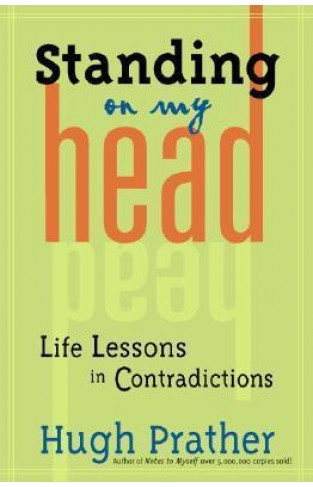 Standing on My Head - Life Lessons in Contradictions